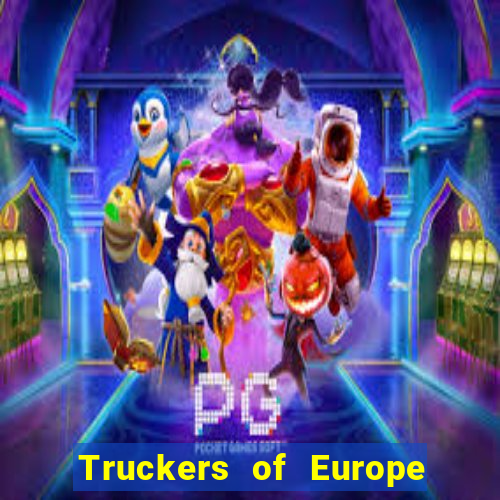 Truckers of Europe 3 dinheiro infinito